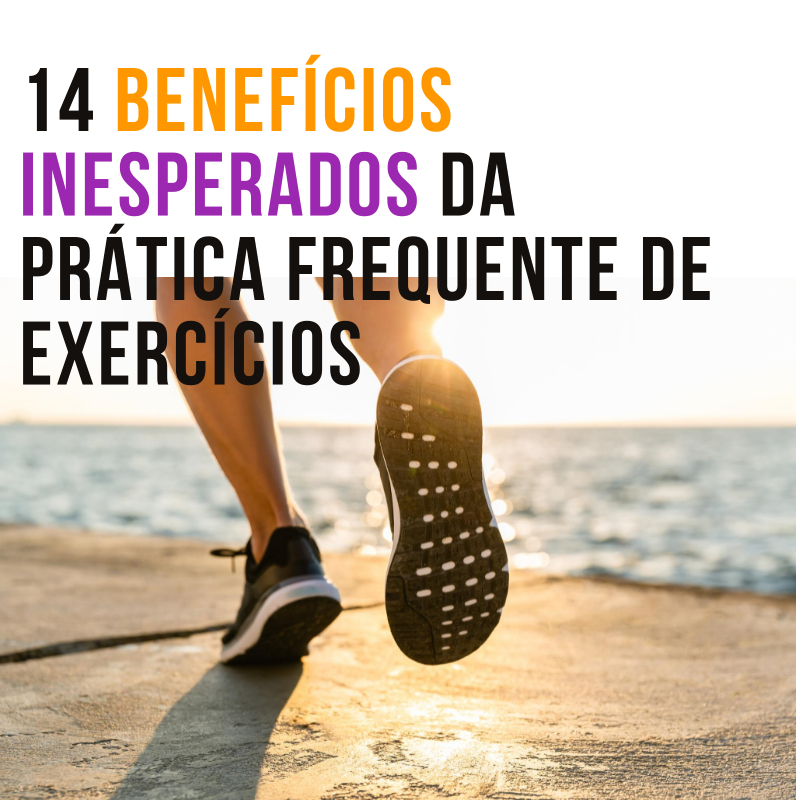 14 benefícios inesperados que a prática frequente de exercícios pode proporcionar